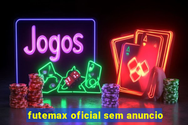 futemax oficial sem anuncio